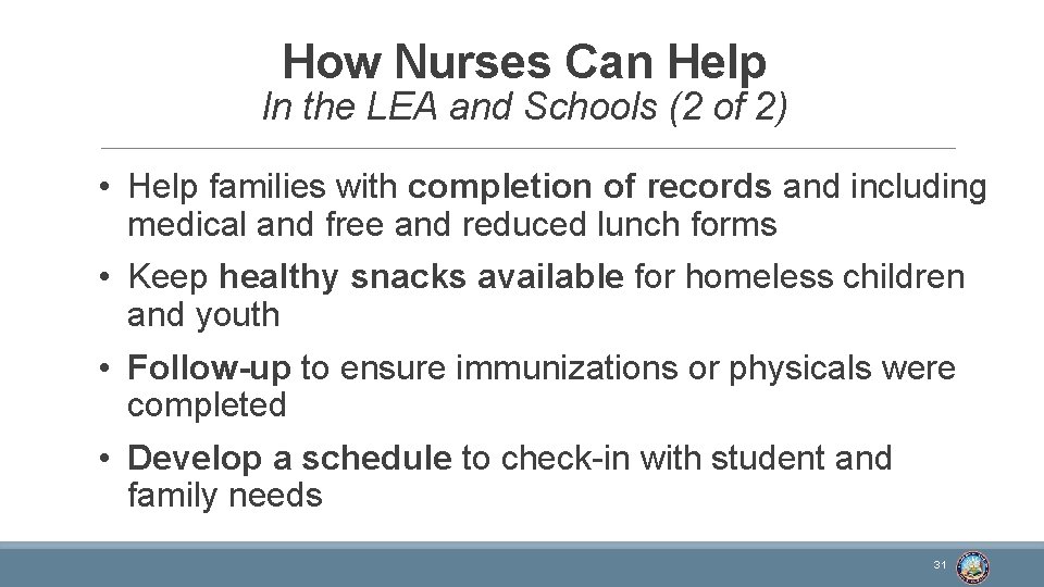 How Nurses Can Help In the LEA and Schools (2 of 2) • Help