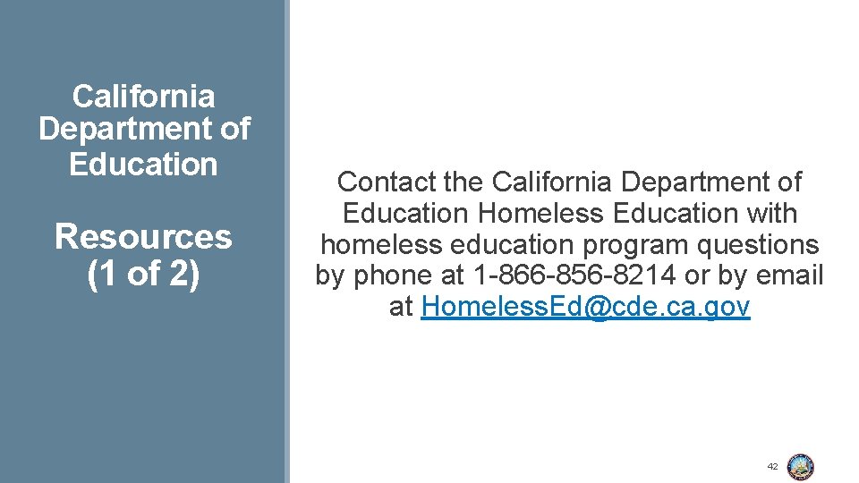 California Department of Education Resources (1 of 2) Contact the California Department of Education