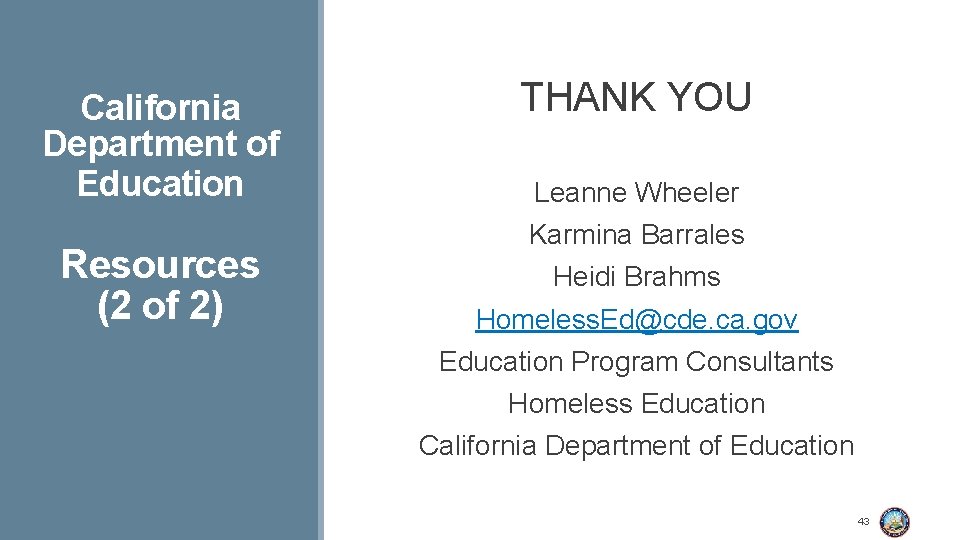 California Department of Education Resources (2 of 2) THANK YOU Leanne Wheeler Karmina Barrales