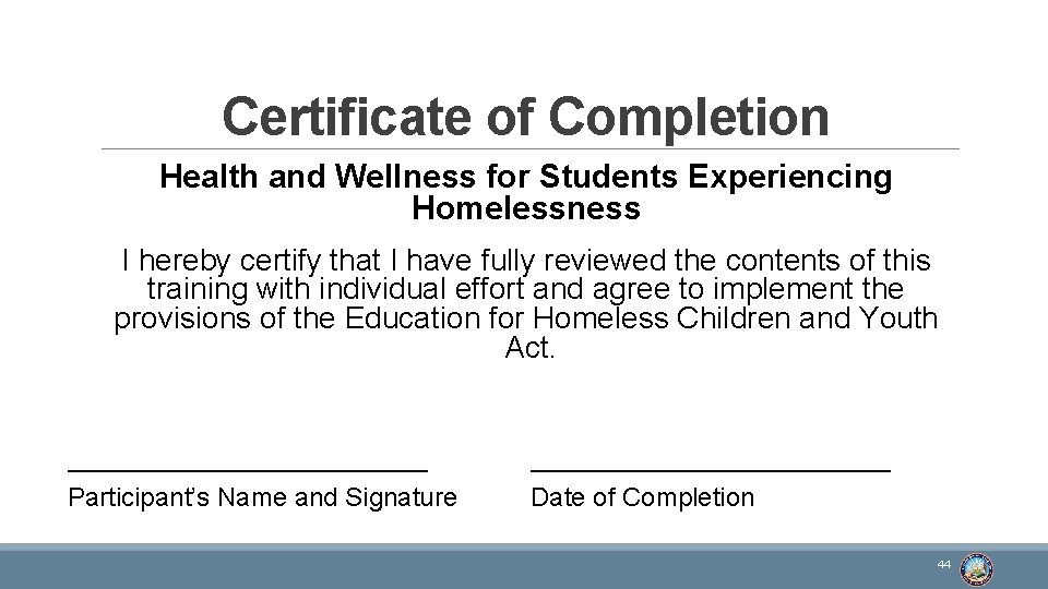 Certificate of Completion Health and Wellness for Students Experiencing Homelessness I hereby certify that