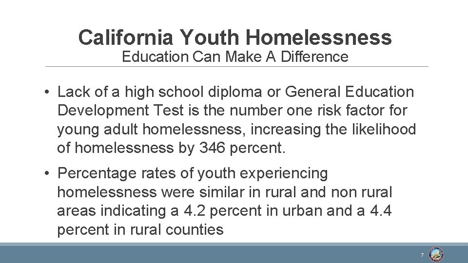 California Youth Homelessness Education Can Make A Difference • Lack of a high school