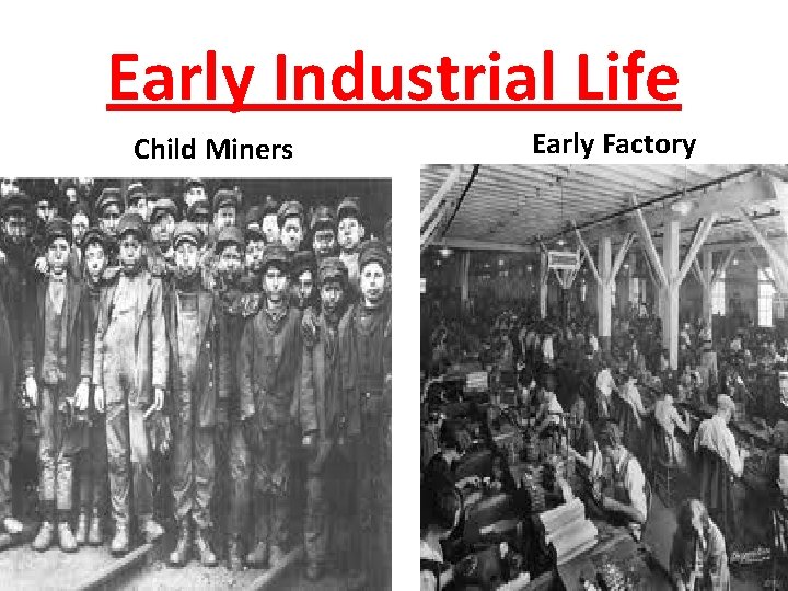 Early Industrial Life Child Miners Early Factory 