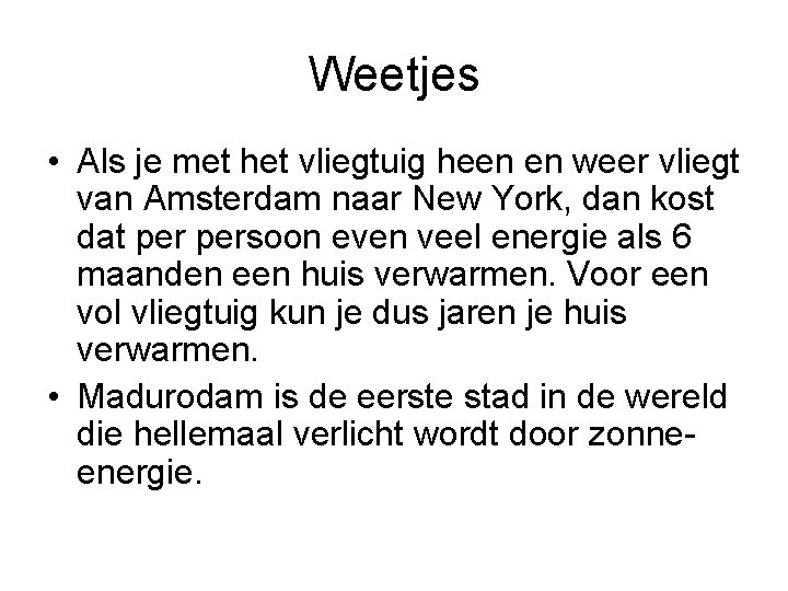 Weetjes • Als je met het vliegtuig heen en weer vliegt van Amsterdam naar