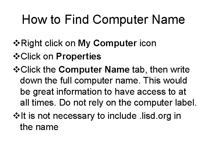 How to Find Computer Name v. Right click on My Computer icon v. Click