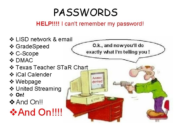 PASSWORDS HELP!!!! I can’t remember my password! v LISD network & email v Grade.