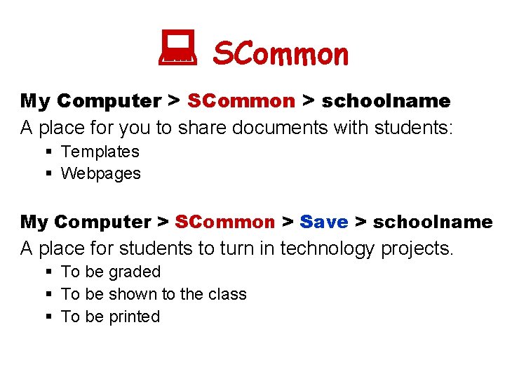  SCommon My Computer > SCommon > schoolname A place for you to share