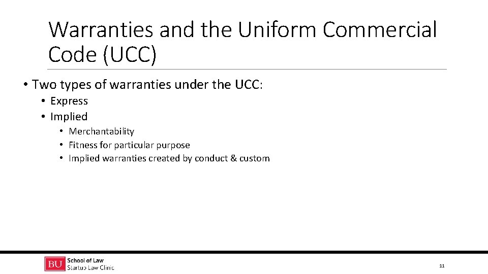 Warranties and the Uniform Commercial Code (UCC) • Two types of warranties under the