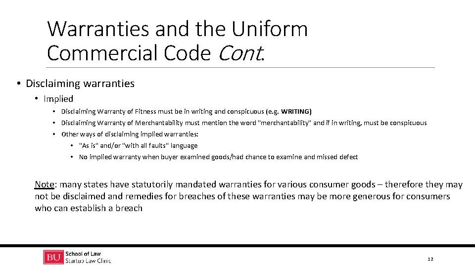 Warranties and the Uniform Commercial Code Cont. • Disclaiming warranties • Implied • Disclaiming