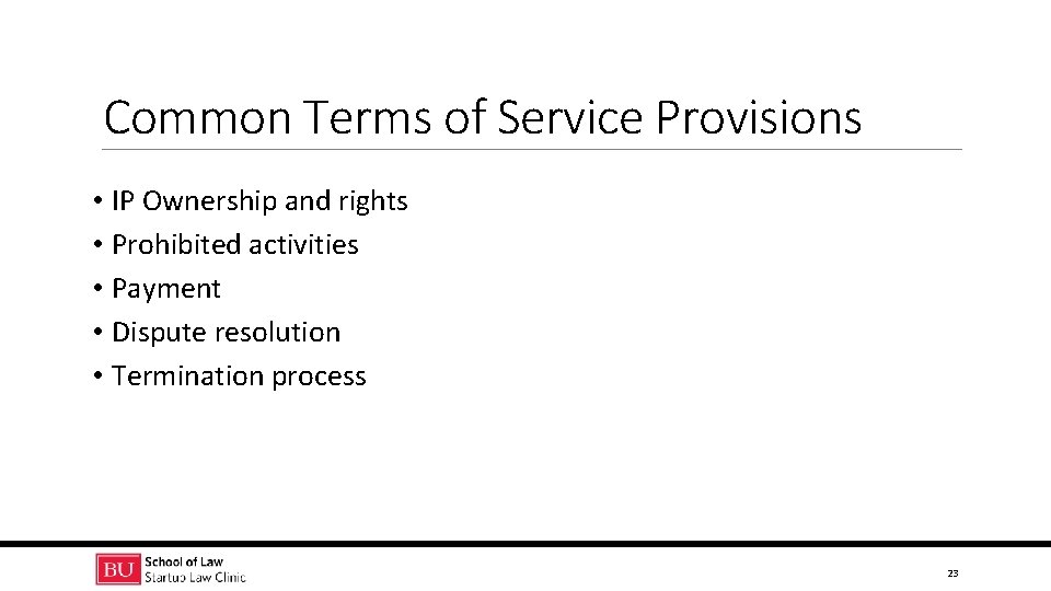 Common Terms of Service Provisions • IP Ownership and rights • Prohibited activities •