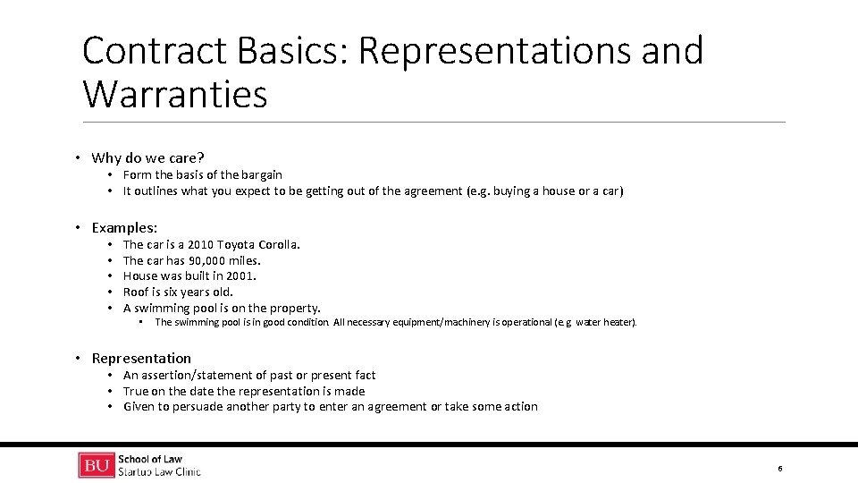 Contract Basics: Representations and Warranties • Why do we care? • Form the basis