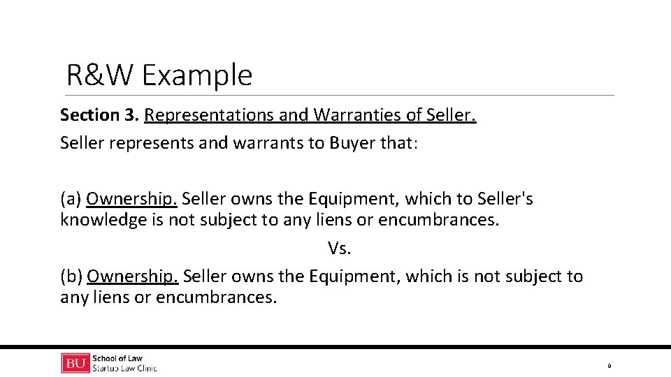 R&W Example Section 3. Representations and Warranties of Seller represents and warrants to Buyer
