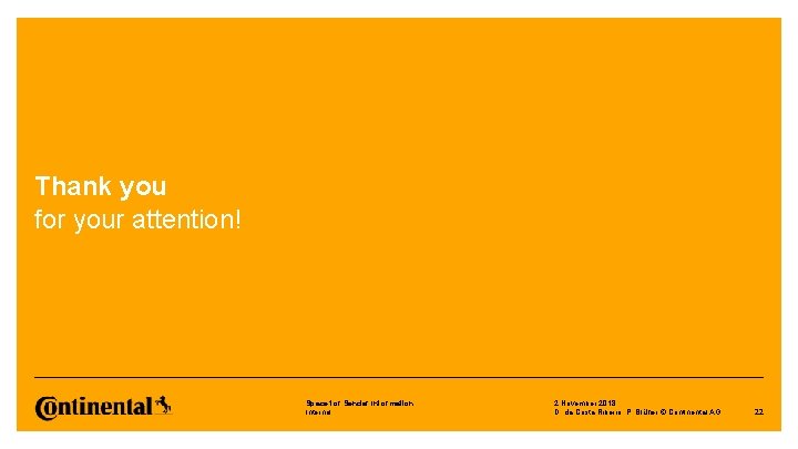 Thank you for your attention! Space for Sender Information Internal 2 November 2018 D.