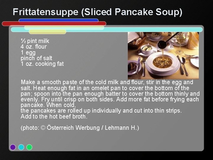 Frittatensuppe (Sliced Pancake Soup) ½ pint milk 4 oz. flour 1 egg pinch of