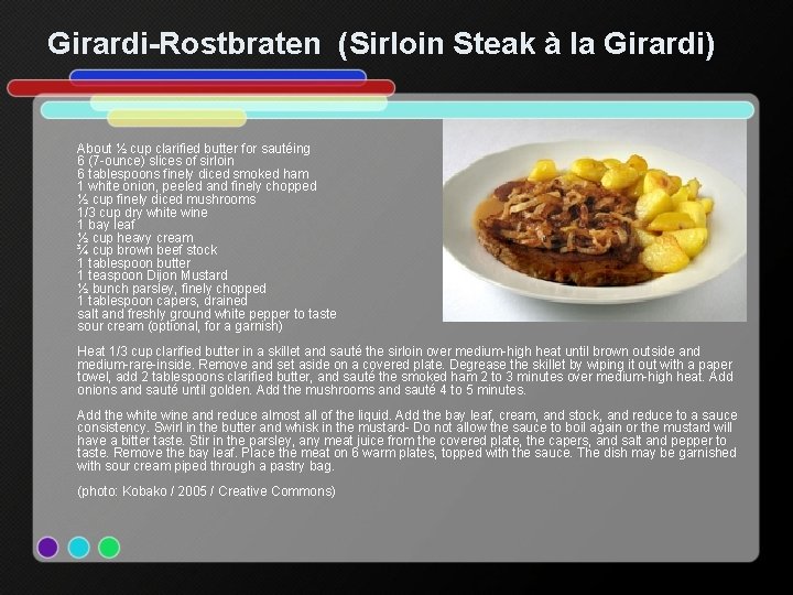 Girardi-Rostbraten (Sirloin Steak à la Girardi) About ½ cup clarified butter for sautéing 6