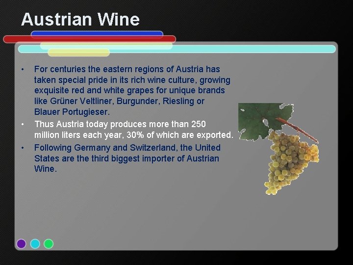 Austrian Wine • • • For centuries the eastern regions of Austria has taken