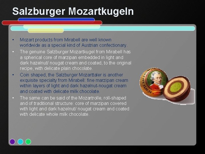 Salzburger Mozartkugeln • • Mozart products from Mirabell are well known worldwide as a