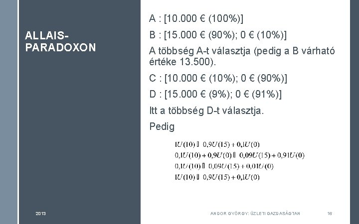 A : [10. 000 € (100%)] ALLAISPARADOXON B : [15. 000 € (90%); 0