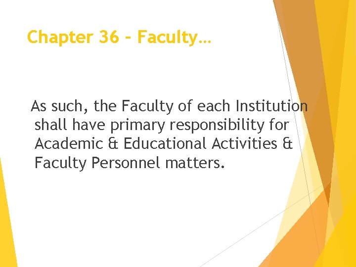 Chapter 36 – Faculty… As such, the Faculty of each Institution shall have primary