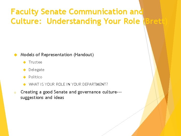Faculty Senate Communication and Culture: Understanding Your Role (Brett) o Models of Representation (Handout)