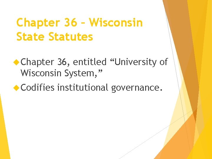 Chapter 36 – Wisconsin State Statutes Chapter 36, entitled “University of Wisconsin System, ”