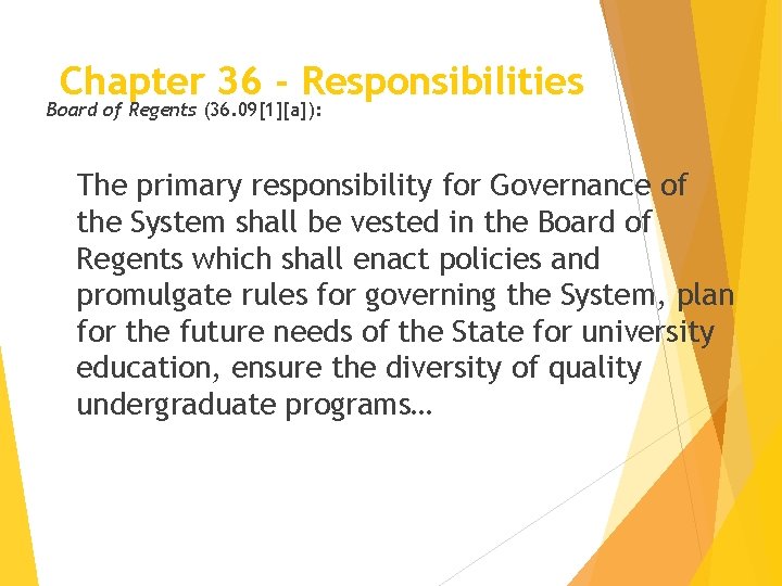 Chapter 36 - Responsibilities Board of Regents (36. 09[1][a]): The primary responsibility for Governance