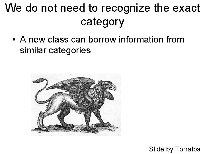 We do not need to recognize the exact category • A new class can
