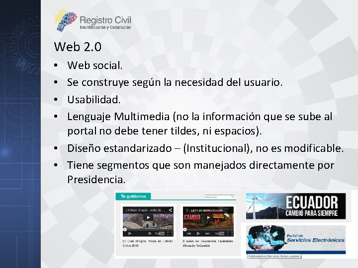 Web 2. 0 Web social. Se construye según la necesidad del usuario. Usabilidad. Lenguaje