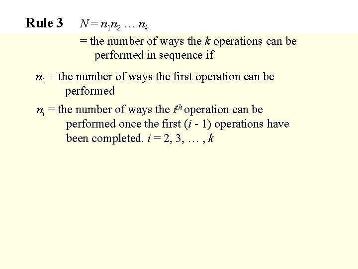 Rule 3 N = n 1 n 2 … nk = the number of
