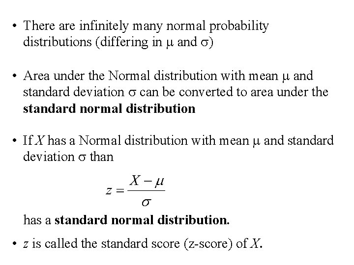  • There are infinitely many normal probability distributions (differing in m and s)