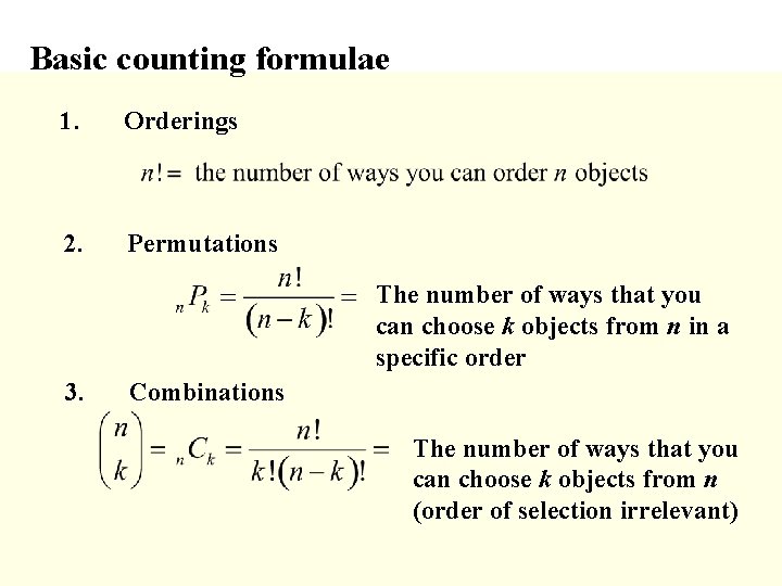 Basic counting formulae 1. Orderings 2. Permutations The number of ways that you can