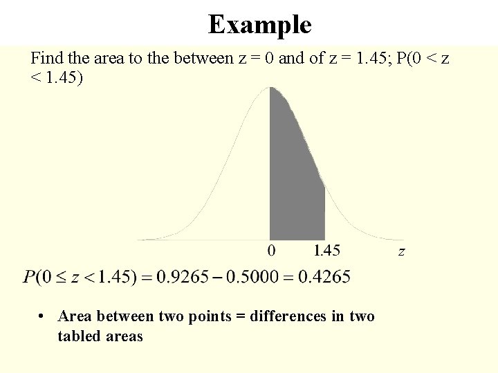 Example Find the area to the between z = 0 and of z =