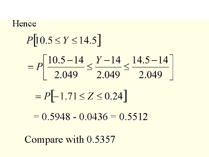 Hence = 0. 5948 - 0. 0436 = 0. 5512 Compare with 0. 5357