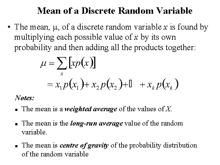 Mean of a Discrete Random Variable • The mean, m, of a discrete random