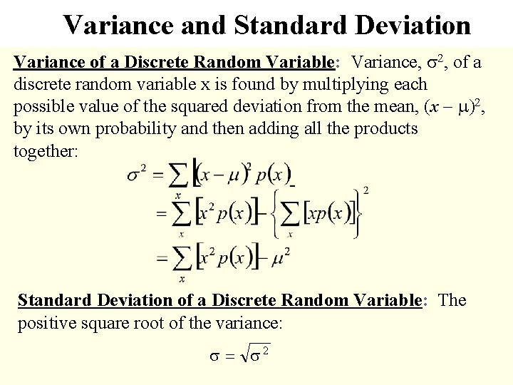 Variance and Standard Deviation Variance of a Discrete Random Variable: Variance, s 2, of