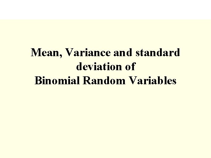 Mean, Variance and standard deviation of Binomial Random Variables 