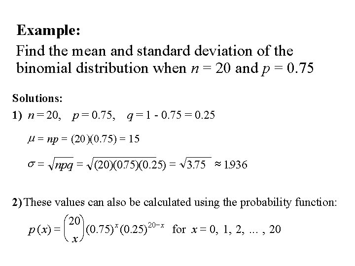 Example: Find the mean and standard deviation of the binomial distribution when n =