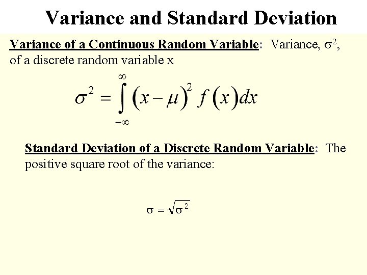 Variance and Standard Deviation Variance of a Continuous Random Variable: Variance, s 2, of