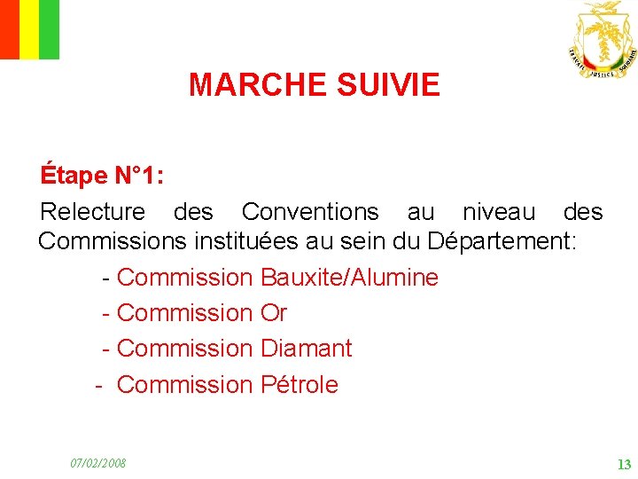 MARCHE SUIVIE Étape N° 1: Relecture des Conventions au niveau des Commissions instituées au