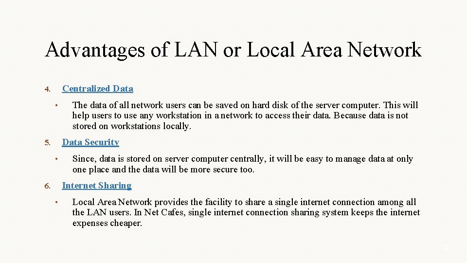 Advantages of LAN or Local Area Network Centralized Data 4. • The data of Advantages of LAN or Local Area Network Centralized Data 4. • The data of