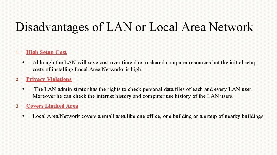 Disadvantages of LAN or Local Area Network High Setup Cost 1. • Although the Disadvantages of LAN or Local Area Network High Setup Cost 1. • Although the