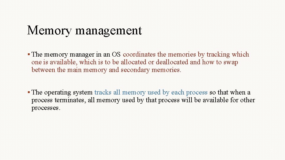 Memory management The memory manager in an OS coordinates the memories by tracking which