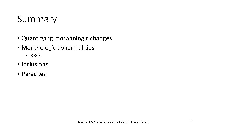 Summary • Quantifying morphologic changes • Morphologic abnormalities • RBCs • Inclusions • Parasites