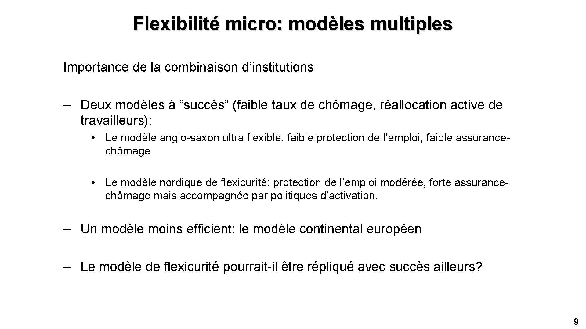 Flexibilité micro: modèles multiples Importance de la combinaison d’institutions – Deux modèles à “succès”