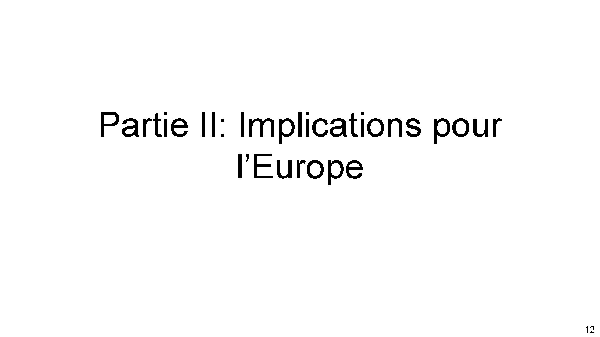 Partie II: Implications pour l’Europe 12 