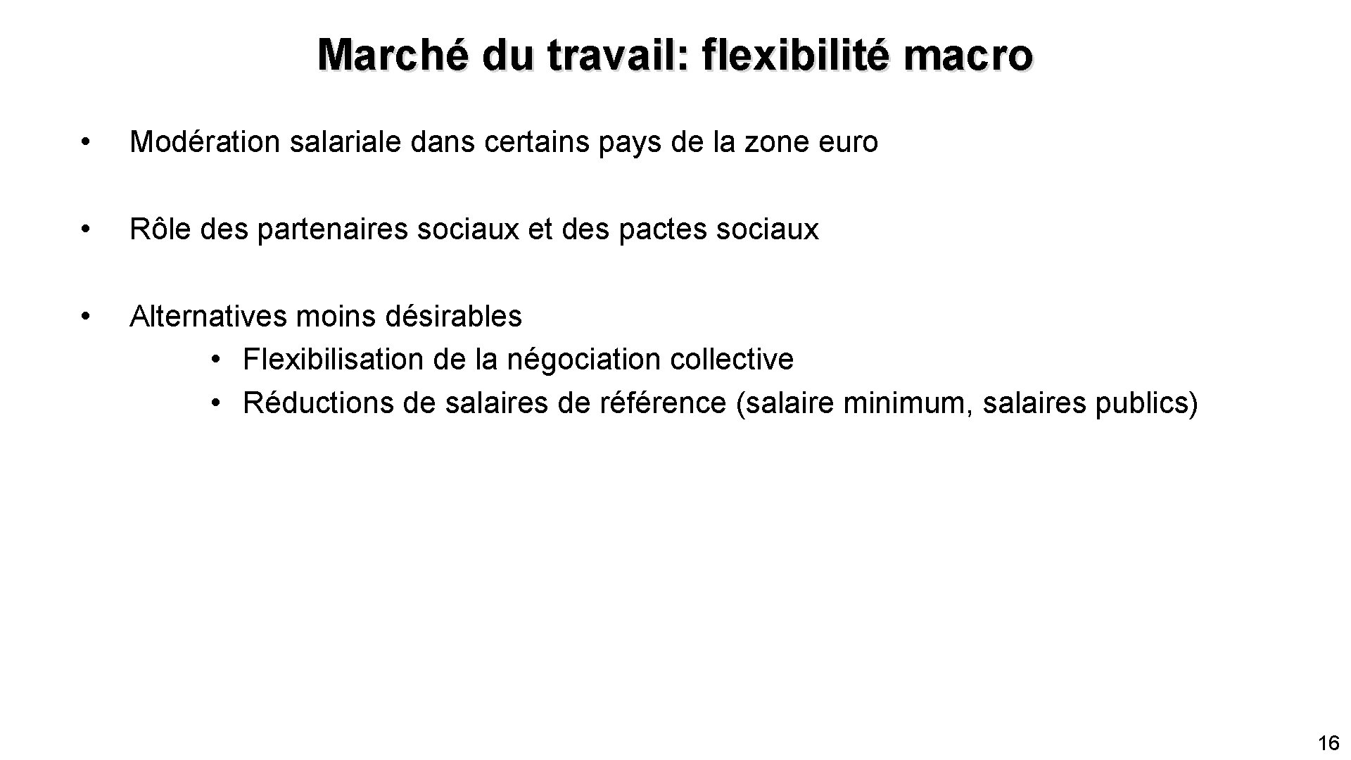 Marché du travail: flexibilité macro • Modération salariale dans certains pays de la zone