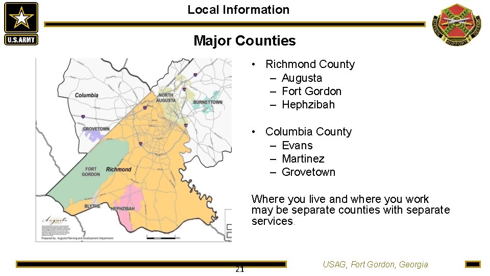 Local Information Major Counties • Richmond County – Augusta – Fort Gordon – Hephzibah