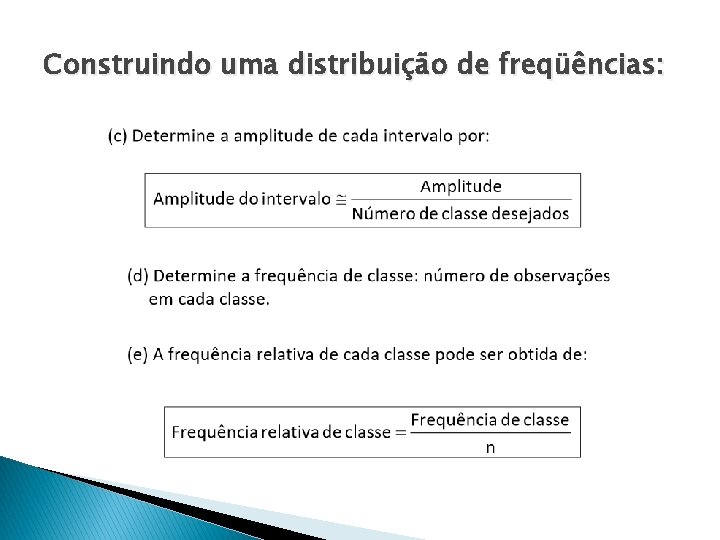 Construindo uma distribuição de freqüências: 