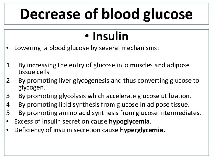 Decrease of blood glucose • Insulin • Lowering a blood glucose by several mechanisms: