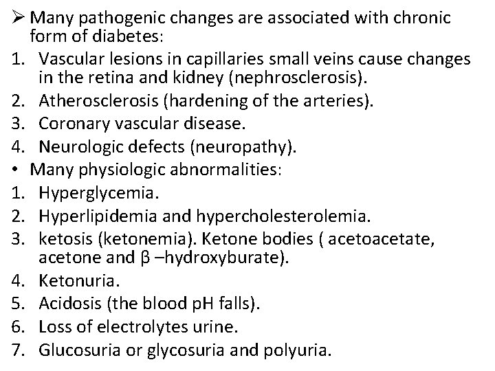 Ø Many pathogenic changes are associated with chronic form of diabetes: 1. Vascular lesions