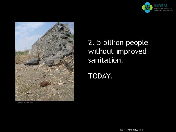 Find this presentation and more on: www. sswm. info. 2. 5 billion people without